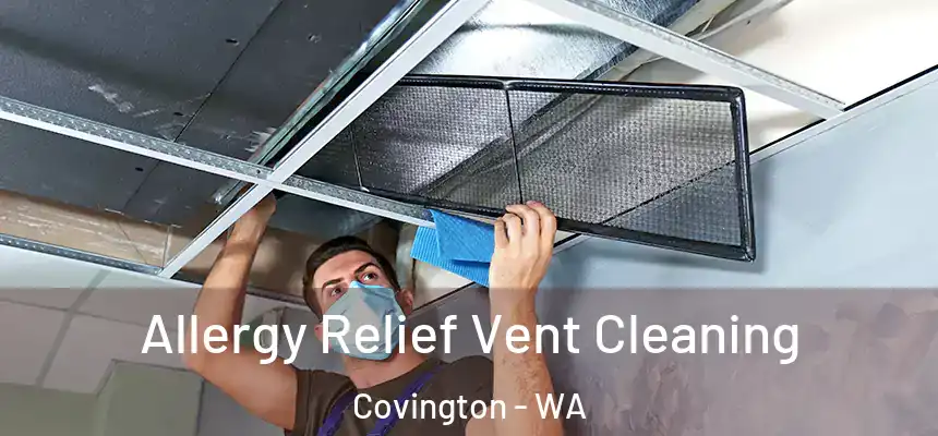  Allergy Relief Vent Cleaning Covington - WA