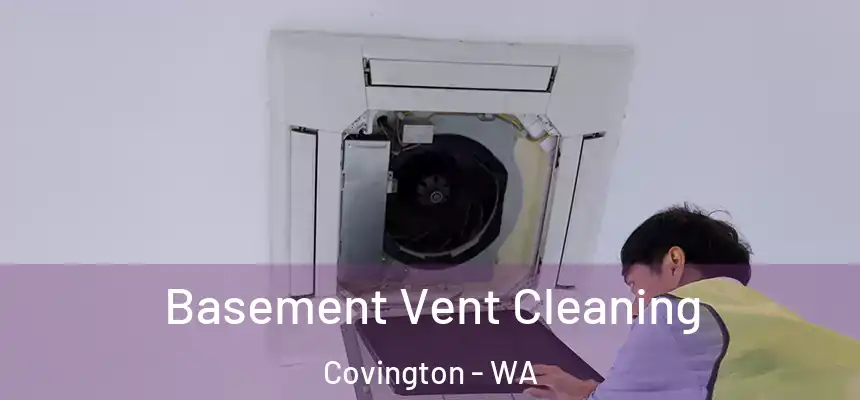  Basement Vent Cleaning Covington - WA