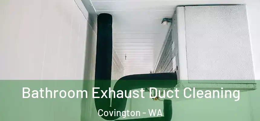  Bathroom Exhaust Duct Cleaning Covington - WA