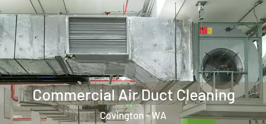  Commercial Air Duct Cleaning Covington - WA