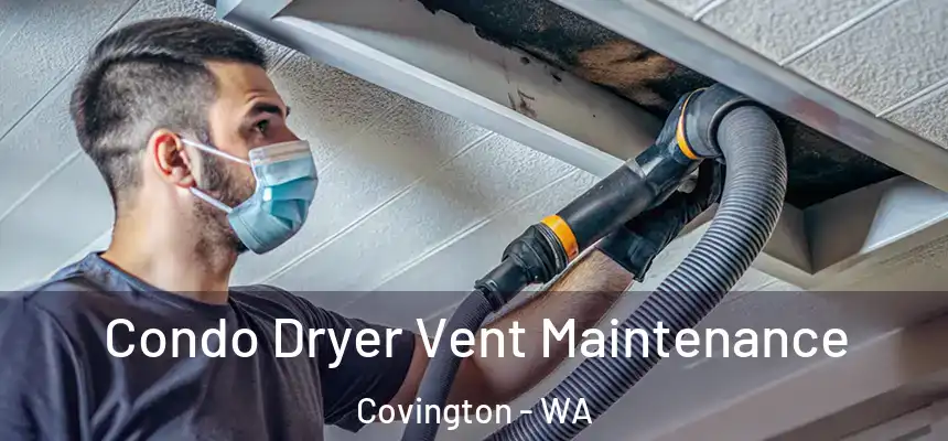  Condo Dryer Vent Maintenance Covington - WA