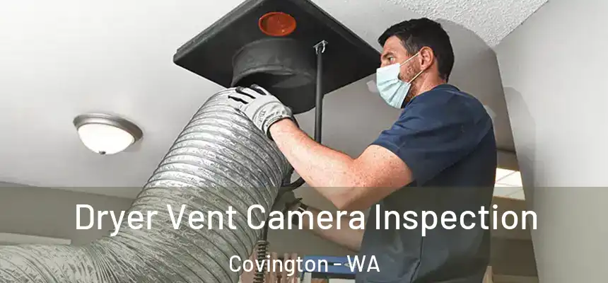  Dryer Vent Camera Inspection Covington - WA