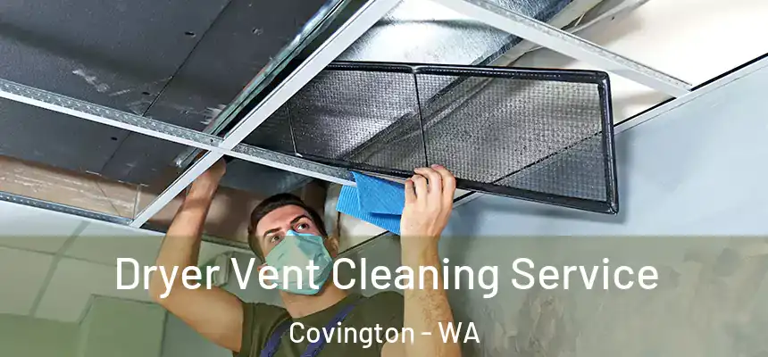  Dryer Vent Cleaning Service Covington - WA
