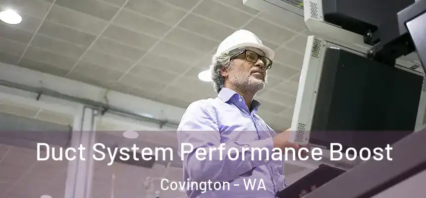  Duct System Performance Boost Covington - WA
