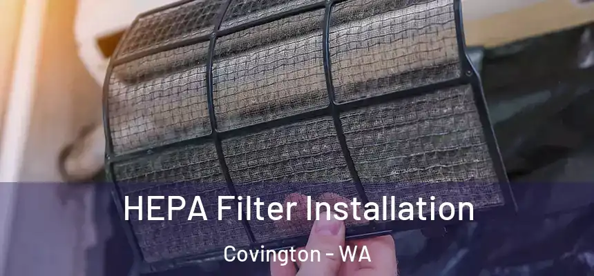  HEPA Filter Installation Covington - WA