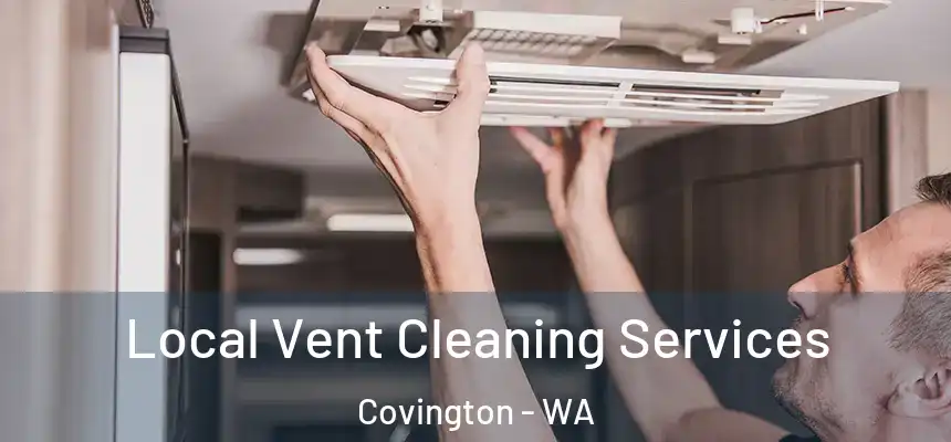  Local Vent Cleaning Services Covington - WA