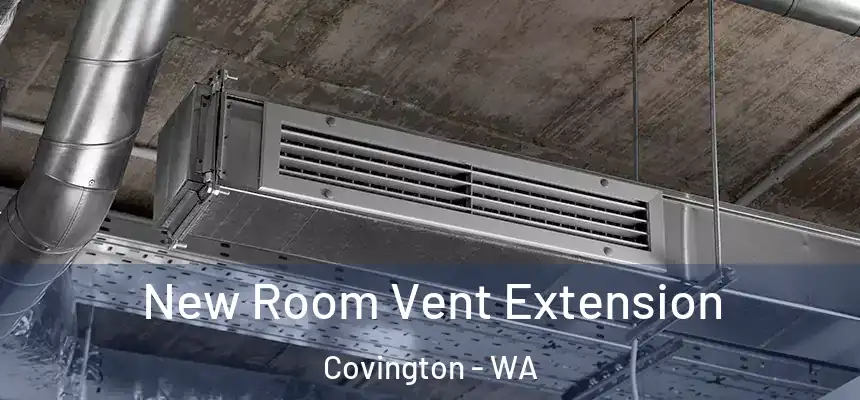  New Room Vent Extension Covington - WA