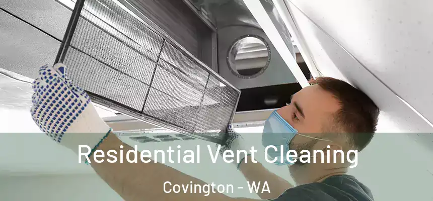  Residential Vent Cleaning Covington - WA