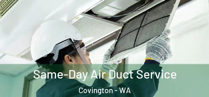 Same-Day Air Duct Service Covington - WA
