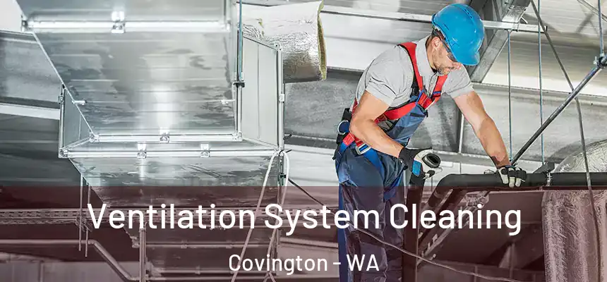  Ventilation System Cleaning Covington - WA